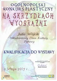 Kwalifikacja do wystawy w Oglnopolskim Konkursie Plastycznym 'Na skrzydach wyobrani' - Julia Wjcik z MDK Puawy