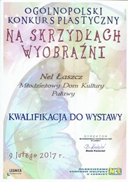 Kwalifikacja do wystawy w Oglnopolskim Konkursie Plastycznym 'Na skrzydach wyobrani' - Nel aszcz z MDK Puawy