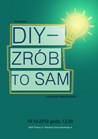 Wystawa Karoliny Pawowskiej DIY-zrb to sam 2018