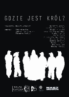 Spektakl - Gdzie jest Krl w wykonaniu grupy teatralnej GDASKA 4