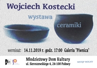 Wystawa ceramiki Wojciecha Kosteckiego MDK Puawy