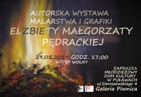 Wystawa malarstwa i grafiki Elbiety Magorzaty Pdrackiej MDK-Puawy
