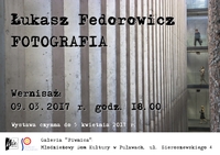 Wystawa fotografii ukasza Fedorowicza w Galerii Piwnica MDK Puawy