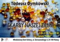 Wystawa 'Skarby naszej ziemi' Tadeusza Dymkowskiego MDK Puawy
